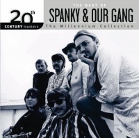 The Best of Spanky & Our Gang: 20th Century Masters - The Millennium Collection The Best of Spanky & Our Gang: 20th Century Masters - The Millennium Collection