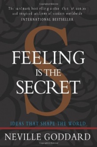 Feeling is the Secret Feeling is the Secret
