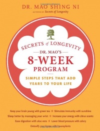Secrets of Longevity: Dr. Mao's 8-Week Program: Simple steps That Add Years to Your Life Secrets of Longevity: Dr. Mao's 8-Week Program: Simple steps That Add Years to Your Life