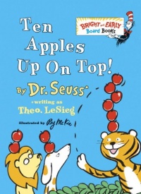 Ten Apples Up on Top! (Bright & Early Board Books(TM)) Ten Apples Up on Top! (Bright & Early Board Books(TM))