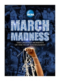 NCAA March Madness: The Greatest Moments of the NCAA Tournament NCAA March Madness: The Greatest Moments of the NCAA Tournament