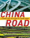 China Road: A Journey into the Future of a Rising Power