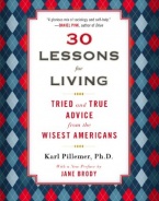 30 Lessons for Living: Tried and True Advice from the Wisest Americans