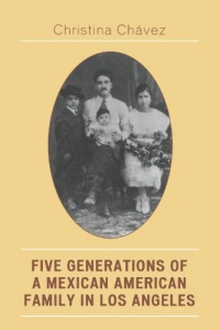Five Generations of a Mexican American Family in Los Angeles: The Fuentes Story Five Generations of a Mexican American Family in Los Angeles: The Fuentes Story