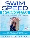 Swim Speed Workouts for Swimmers and Triathletes: The Breakout Plan for Your Fastest Freestyle (Swim Speed Series)