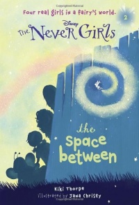 Never Girls #2: The Space Between (Disney Fairies) (A Stepping Stone Book(TM))