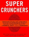 Super Crunchers: Why Thinking-By-Numbers is the New Way To Be Smart