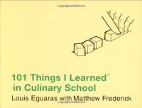 101 Things I Learned (TM) in Culinary School 101 Things I Learned (TM) in Culinary School
