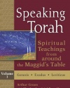 Speaking Torah, : Spiritual Teachings from around the Maggid's Table, Vol. 1
