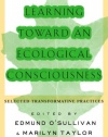 Learning Toward an Ecological Consciousness: Selected Transformative Practices