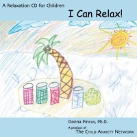 I Can Relax! A Relaxation CD for Children I Can Relax! A Relaxation CD for Children