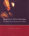 Benedict XVI's Reform: The Liturgy Between Innovation and Tradition