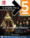 5 Steps to a 5 AP European History, 2012-2013 Edition (5 Steps to a 5 on the Advanced Placement Examinations Series)