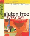 Gluten Free Every Day Cookbook: More than 100 Easy and Delicious Recipes from the Gluten-Free Chef