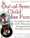 The Out-of-Sync Child has Fun: Activities for Kids with Sensory Integration Dysfunction