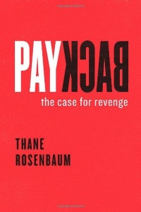 Payback: The Case for Revenge Payback: The Case for Revenge