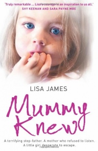 Mummy Knew: A terrifying step-father. A mother who refused to listen. A little girl desperate to escape. Mummy Knew: A terrifying step-father. A mother who refused to listen. A little girl desperate to escape.