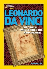 World History Biographies: Leonardo da Vinci: The Genius Who Defined the Renaissance (National Geographic World History Biographies) World History Biographies: Leonardo da Vinci: The Genius Who Defined the Renaissance (National Geographic World History Biographies)