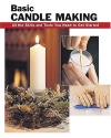 Basic Candle Making: All the Skills and Tools You Need to Get Started (How To Basics)