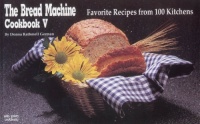 The Bread Machine Cookbook V: Favorite Recipes from 100 Kitchens (Nitty Gritty Cookbooks) (No. 5) The Bread Machine Cookbook V: Favorite Recipes from 100 Kitchens (Nitty Gritty Cookbooks) (No. 5)