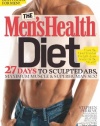 The Men's Health Diet: 27 Days to Sculpted Abs, Maximum Muscle & Superhuman Sex!