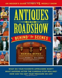 Antiques Roadshow Behind the Scenes: An Insider's Guide to PBS's #1 Weekly Show Antiques Roadshow Behind the Scenes: An Insider's Guide to PBS's #1 Weekly Show