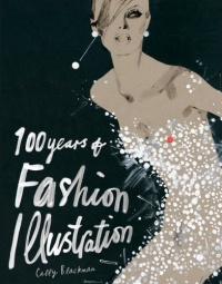100 Years of Fashion Illustration 100 Years of Fashion Illustration