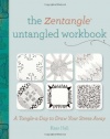 The Zentangle Untangled Workbook: A Tangle-a-Day to Draw Your Stress Away