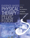 Evidence-Based Physical Therapy for the Pelvic Floor: Bridging Science and Clinical Practice, 1e