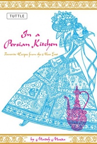 In a Persian Kitchen: Favorite Recipes from the Near East In a Persian Kitchen: Favorite Recipes from the Near East