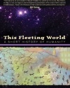 This Fleeting World: A Short History of Humanity