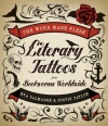 The Word Made Flesh: Literary Tattoos from Bookworms Worldwide