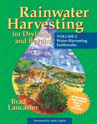 Rainwater Harvesting for Drylands and Beyond (Vol. 2): Water-Harvesting Earthworks