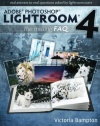 Adobe Photoshop Lightroom 4 - The Missing FAQ - Real Answers to Real Questions Asked by Lightroom Users