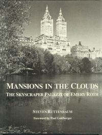 Mansions in the Clouds: The Skyscraper Palazzi of Emery Roth