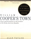 William Cooper's Town: Power and Persuasion on the Frontier of the Early American Republic