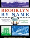 Brooklyn by Name: How the Neighborhoods, Streets, Parks, Bridges and More Got Their Names