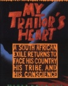 My Traitor's Heart: A South African Exile Returns to Face His Country, His Tribe, and His Conscience