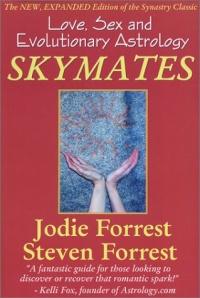Skymates: Love, Sex and Evolutionary Astrology Skymates: Love, Sex and Evolutionary Astrology
