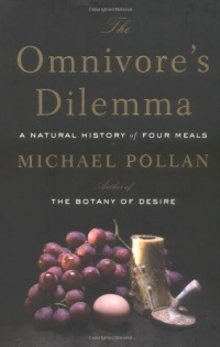 The Omnivore's Dilemma: A Natural History of Four Meals The Omnivore's Dilemma: A Natural History of Four Meals