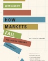 How Markets Fail: The Logic of Economic Calamities