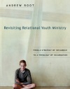 Revisiting Relational Youth Ministry: From a Strategy of Influence to a Theology of Incarnation