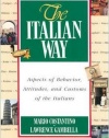 The Italian Way: Aspects of Behavior, Attitudes, and Customs of the Italians