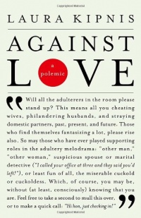 Against Love: A Polemic Against Love: A Polemic
