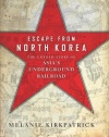 Escape from North Korea: The Untold Story of Asia's Underground Railroad