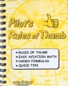 Pilot's rules of thumb: Rules of thumb, easy aviation math, handy formulas, quick tips