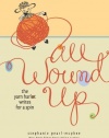 All Wound Up: The Yarn Harlot Writes for a Spin