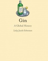 Gin: A Global History (Reaktion Books - Edible)