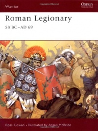 Roman Legionary 58 BC-AD 69 Roman Legionary 58 BC-AD 69