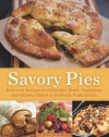 Savory Pies: Delicious Recipes for Seasoned Meats, Vegetables and Cheeses Baked in Perfectly Flaky Pie Crusts